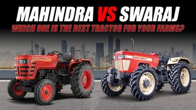 Mahindra vs Swaraj: Which one is the best tractor for your Farms?